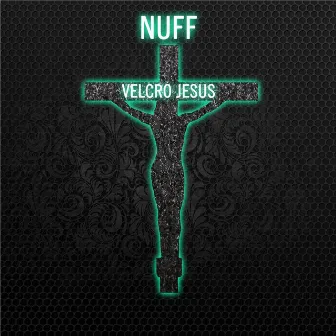 Velcro Jesus by Nuff