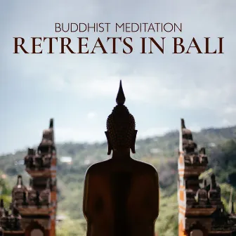 Buddhist Meditation Retreats in Bali: New Age Spiritual Music by Buddha Bali World