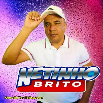 Como Eu Vou Te Esquecer by Netinho Brito