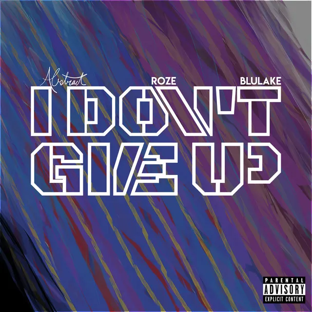 I Don't Give Up (feat. RoZe)