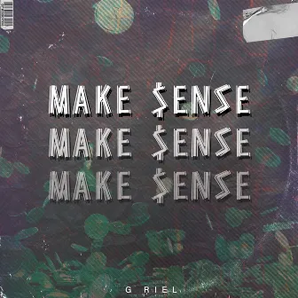 Make Sense by G RIEL