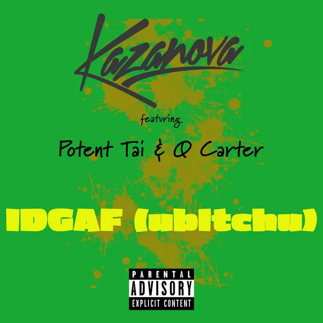 Idgaf (Ubitchu) [feat. Potent Tai & Q Carter]