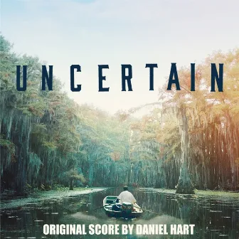 Uncertain (Original Score) by Daniel Hart