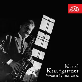 Vzpomínky Jsou Věčné by Karel Krautgartner se svým orchestrem