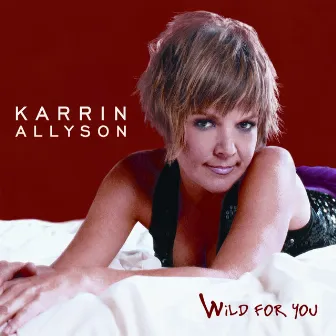 Wild For You by Karrin Allyson