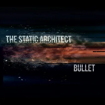 Bullet by The Static Architect