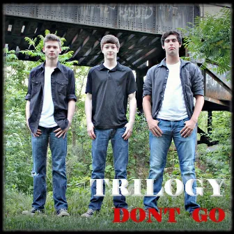 Dont Go by Trilogy