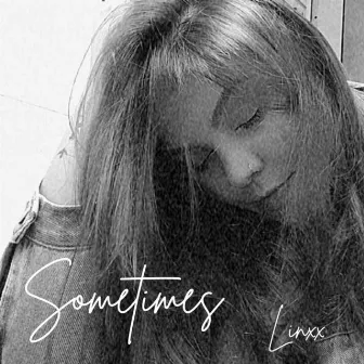 Sometimes by Linxx