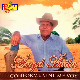 Conforme Vine Me Voy by Angel Avila