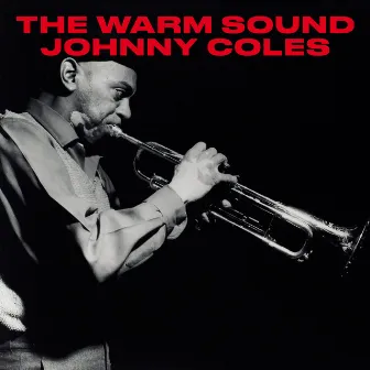 The Warm Sound (Remastered) by Johnny Coles