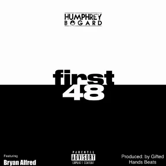 first 48 by Humphrey Bogard