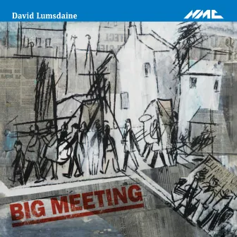 Lumsdaine: Big Meeting by David Lumsdaine