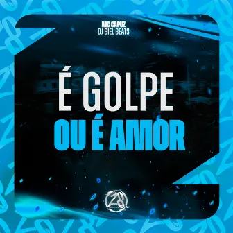 É Golpe ou É Amor by MC Capuz