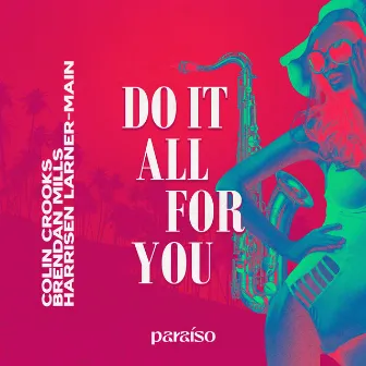 Do It All For You by Harrisen Larner-Main