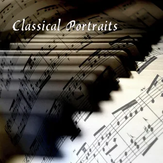 Classical Portraits by Classic Chillout