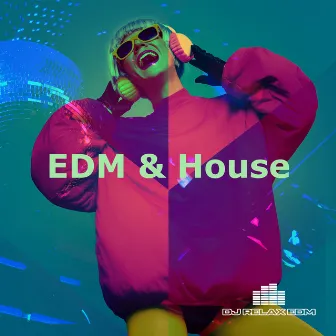 EDM & House by Dj Relax EDM