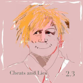 Cheats and Lies by 2.3