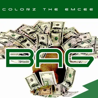 Bag by Colorz the Emcee