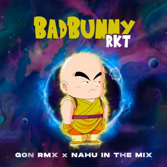 Bad Bunny RKT by NAHU IN THE MIX