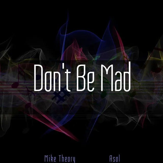 Don't Be Mad