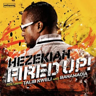 Fired Up! by Hezekiah