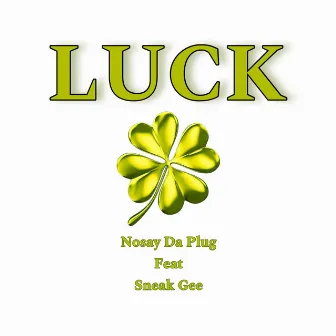 Luck by Nosay Da Plug