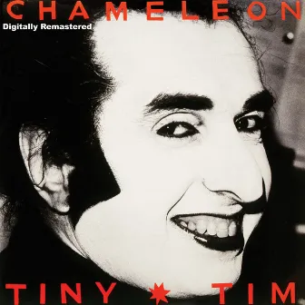 Chameleon - Digitally Remastered by Tiny Tim