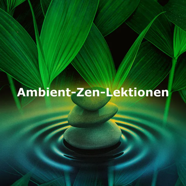 Ambient-Zen-Lektionen