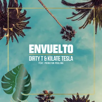 Envuelto by DIRTY T