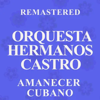 Amanecer cubano (Remastered) by Orquesta Hermanos Castro