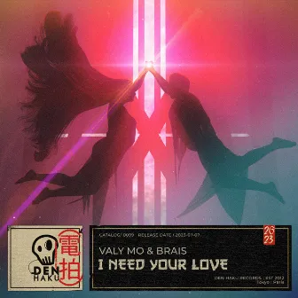 I Need Your Love by Valy Mo