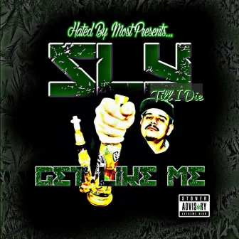 Get Like Me by Sly Till I Die