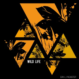 Wild Life by Dan Lancaster