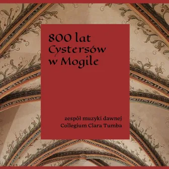 800 lat Cystersów w Mogile by Collegium Clara Tumba