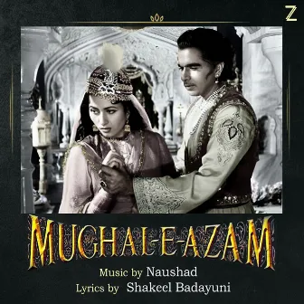 Mughal-E-Azam (Original Motion Picture Soundtrack) by Naushad