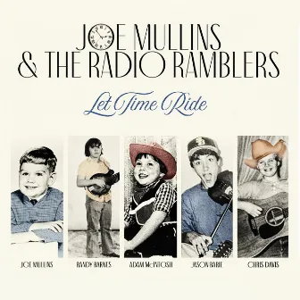 Let Time Ride by Joe Mullins & The Radio Ramblers