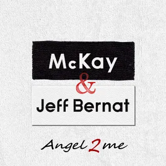 Angel 2 Me by McKay