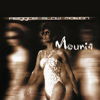 Reggae Slow Motion by Mounia