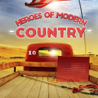 Heroes of Modern Country by Modern Country Heroes