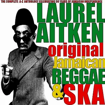 Laurel Aitken: Original Jamaican Reggae & Ska by Laurel Aitken