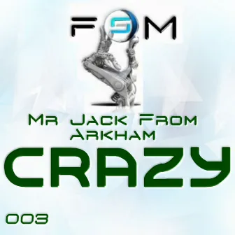 Crazy by Mr Jack From Arkham