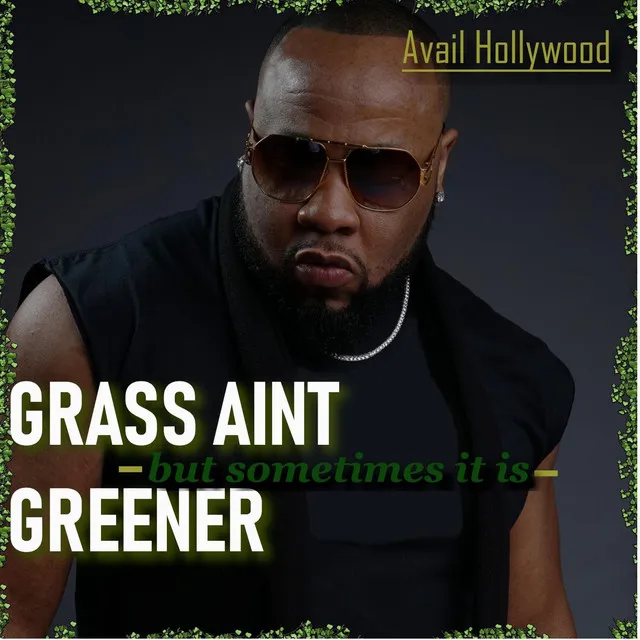 Grass Ain't Greener (But Sometimes It Is)