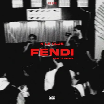 Fendi by K Le Club