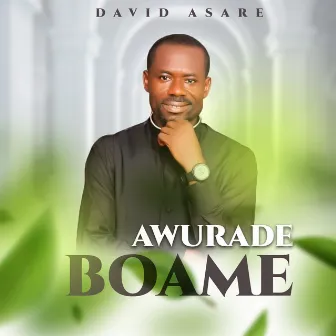 Awurade Boame by David Asare