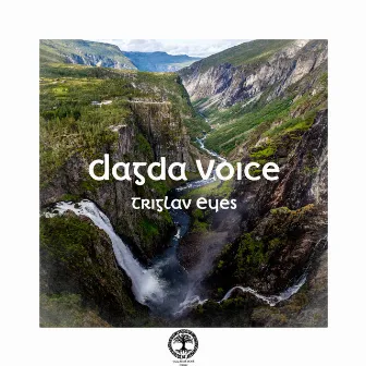 Dagda Voice by Triglav Eyes