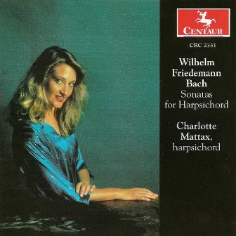 Bach, W.F.: Keyboard Sonatas - Fk. 2, 3, 5, 7, 8, 9 (Mattax) by Charlotte Mattax Moersch