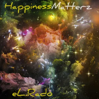 Happiness Matterz by El.Rado