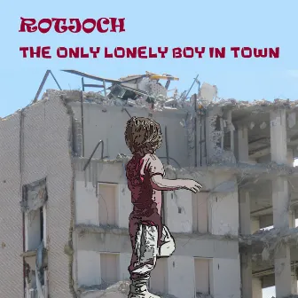 The Only Lonely Boy in Town by Rotjoch