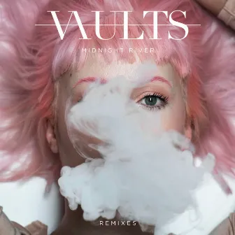 Midnight River (Remixes) by Vaults