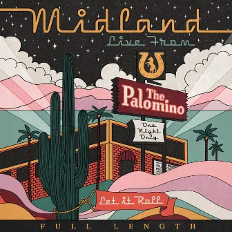 Live From The Palomino (Full Length) by Midland